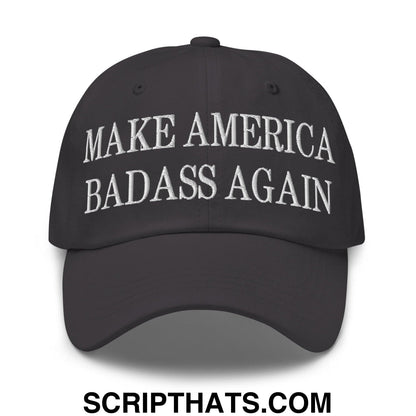 Make America Badass Again Embroidered Dad Hat Dark Grey