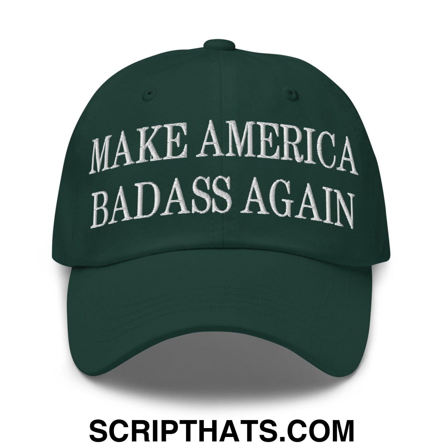 Make America Badass Again Embroidered Dad Hat Spruce