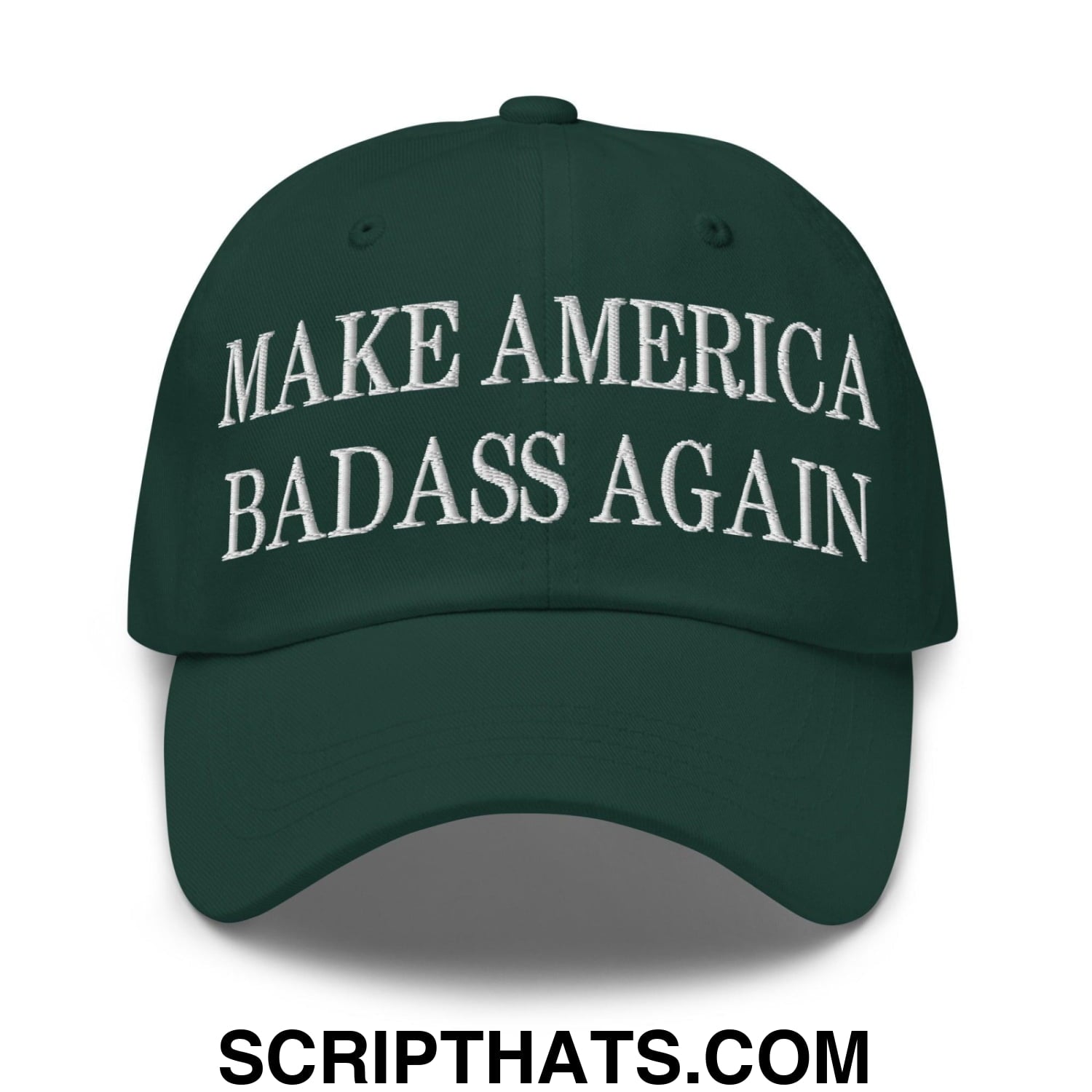Make America Badass Again Embroidered Dad Hat Spruce