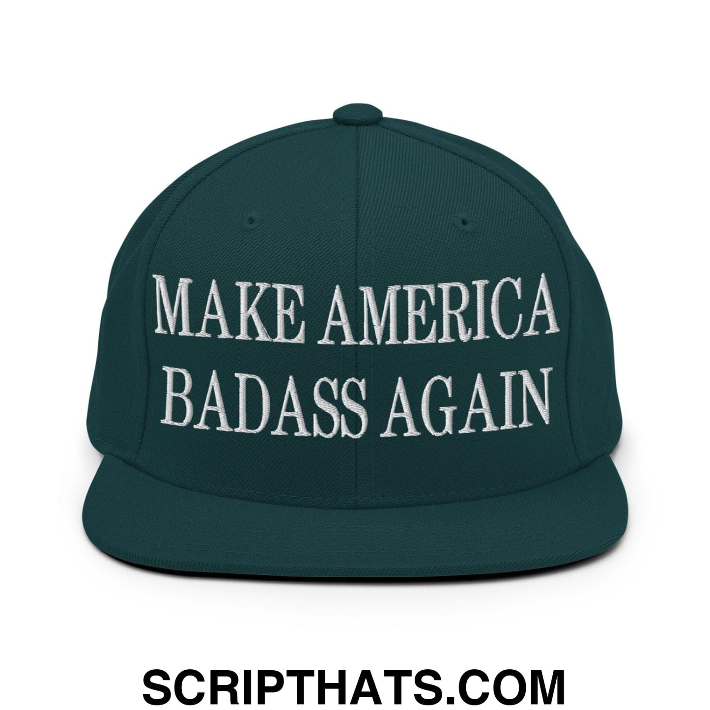 Make America Badass Again Embroidered Flat Bill Brim Snapback Hat Spruce