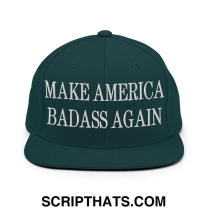Make America Badass Again Embroidered Flat Bill Brim Snapback Hat Spruce
