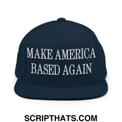 Navy blue snapback hat with white embroidered text reading make America based again and flat bill brim