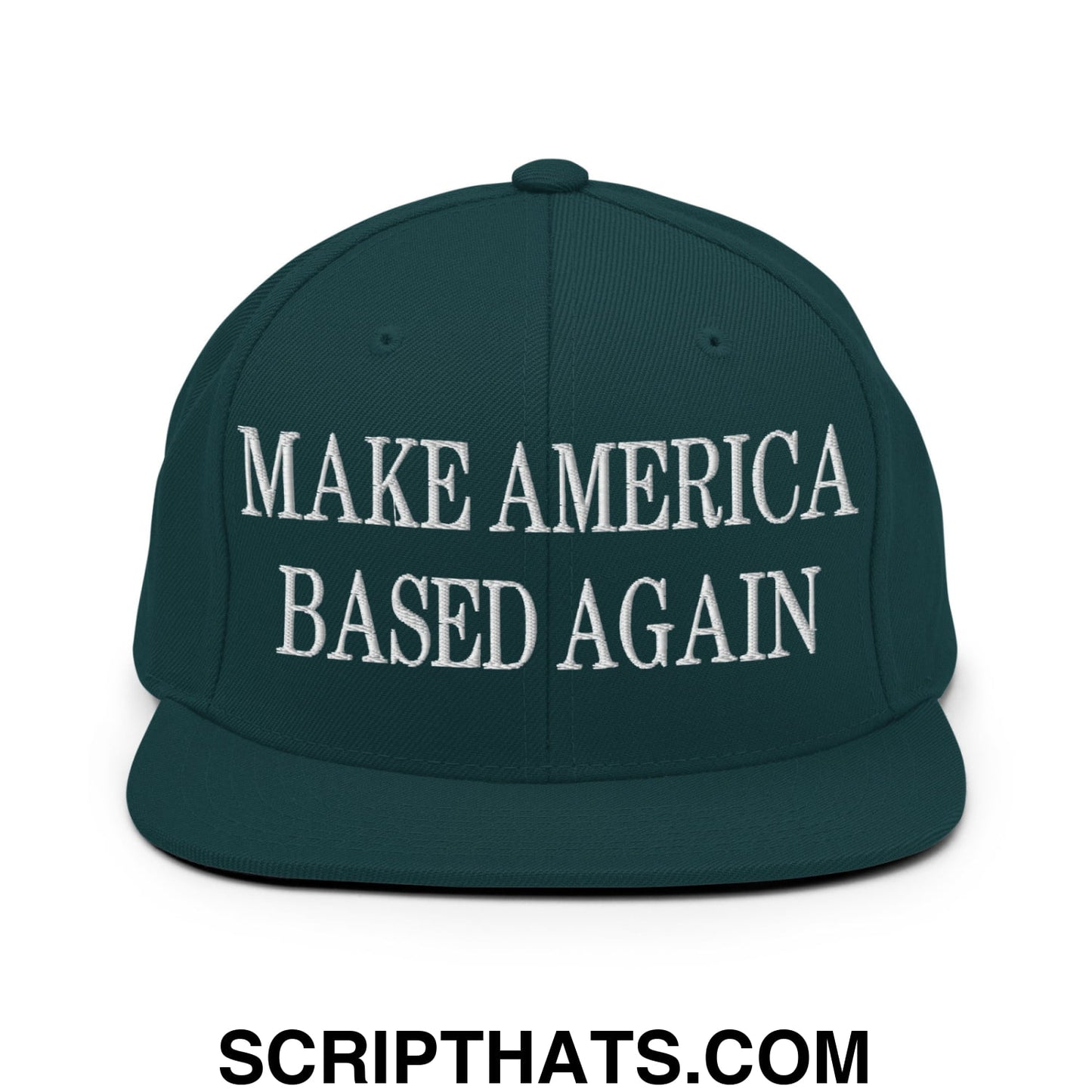Dark green snapback cap with white embroidered make america based again text and flat bill brim design