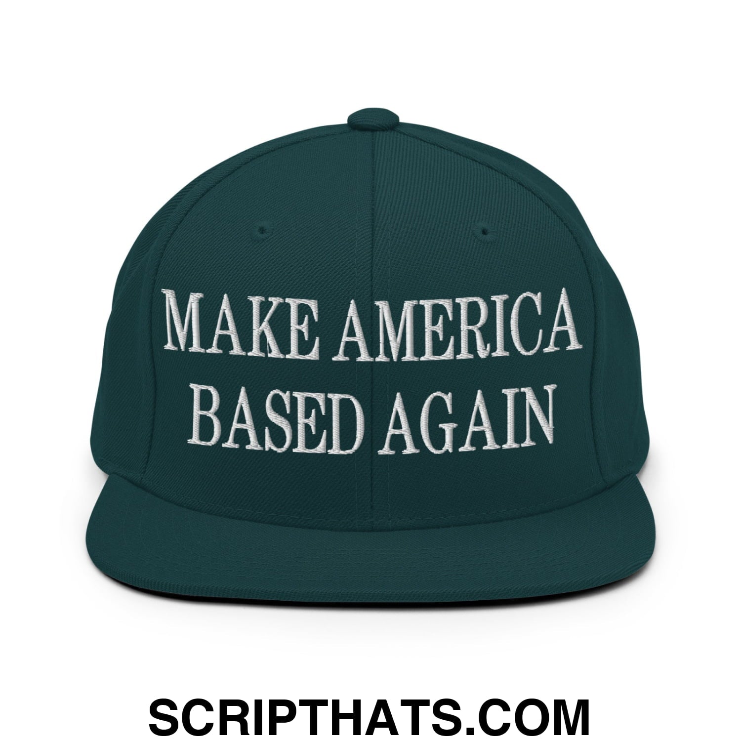 Dark green snapback cap with white embroidered make america based again text and flat bill brim design