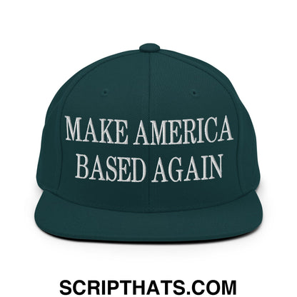 Dark green snapback cap with white embroidered make america based again text and flat bill brim design