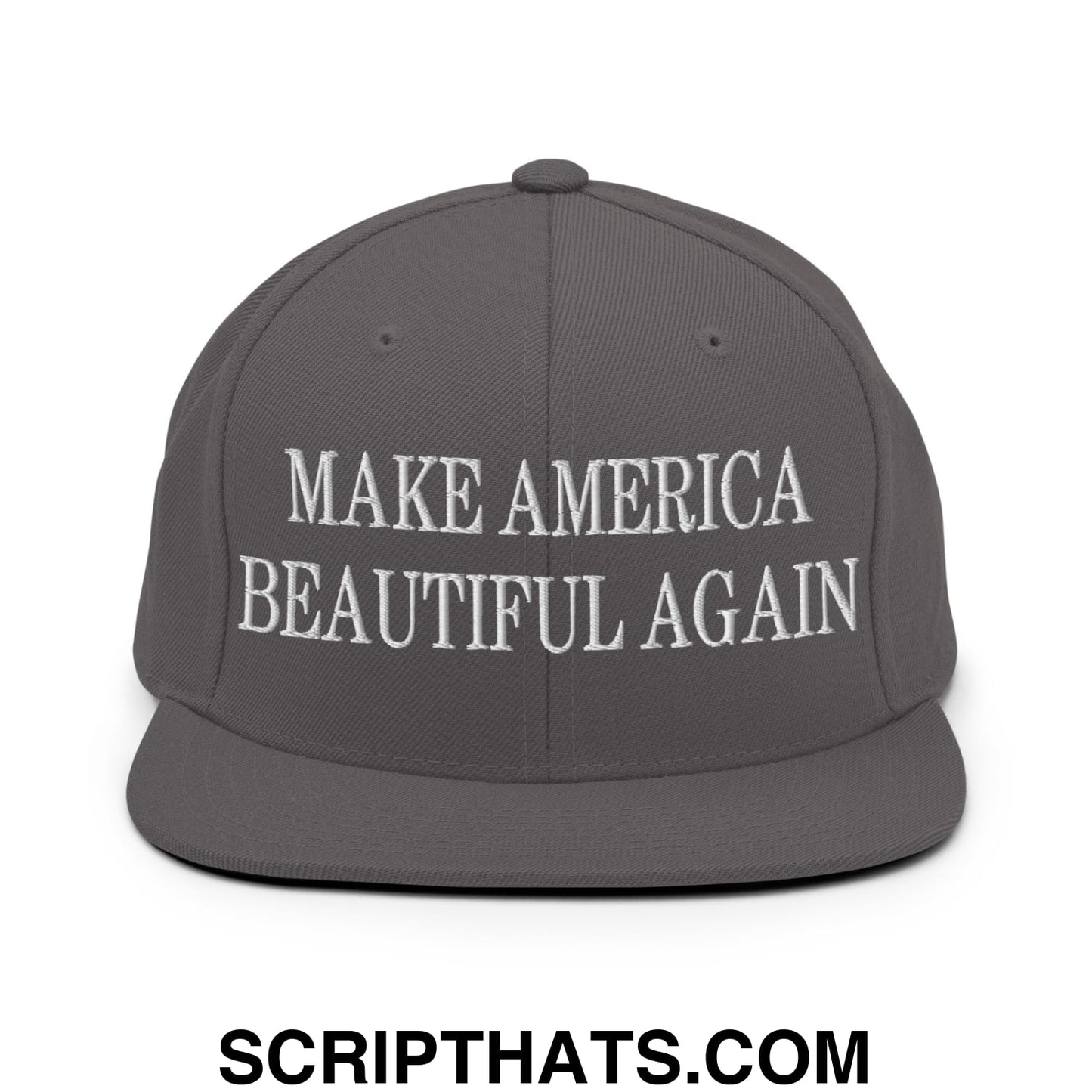 Gray snapback hat with flat bill brim featuring white embroidered make America beautiful again text