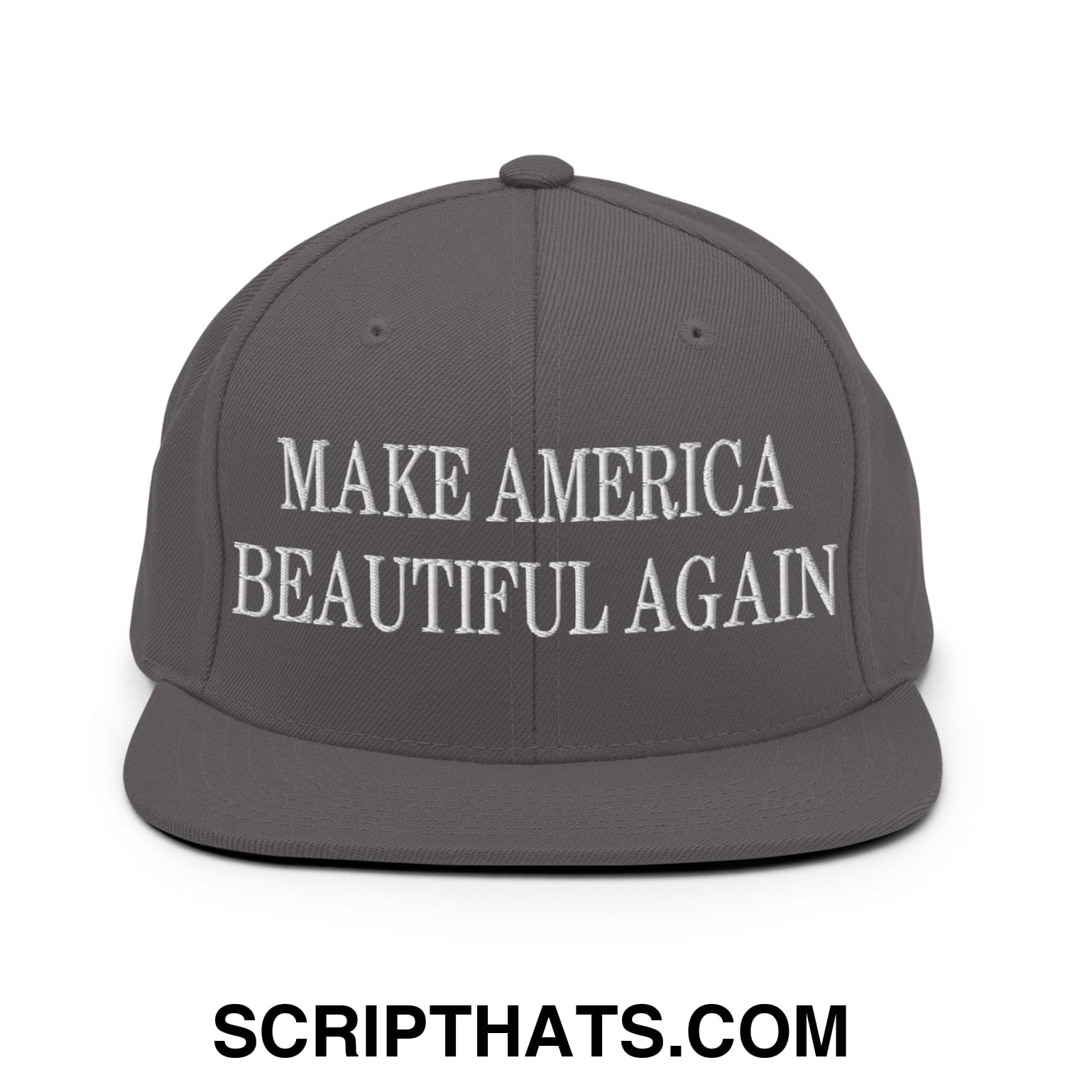 Gray snapback hat with flat bill brim featuring white embroidered make America beautiful again text