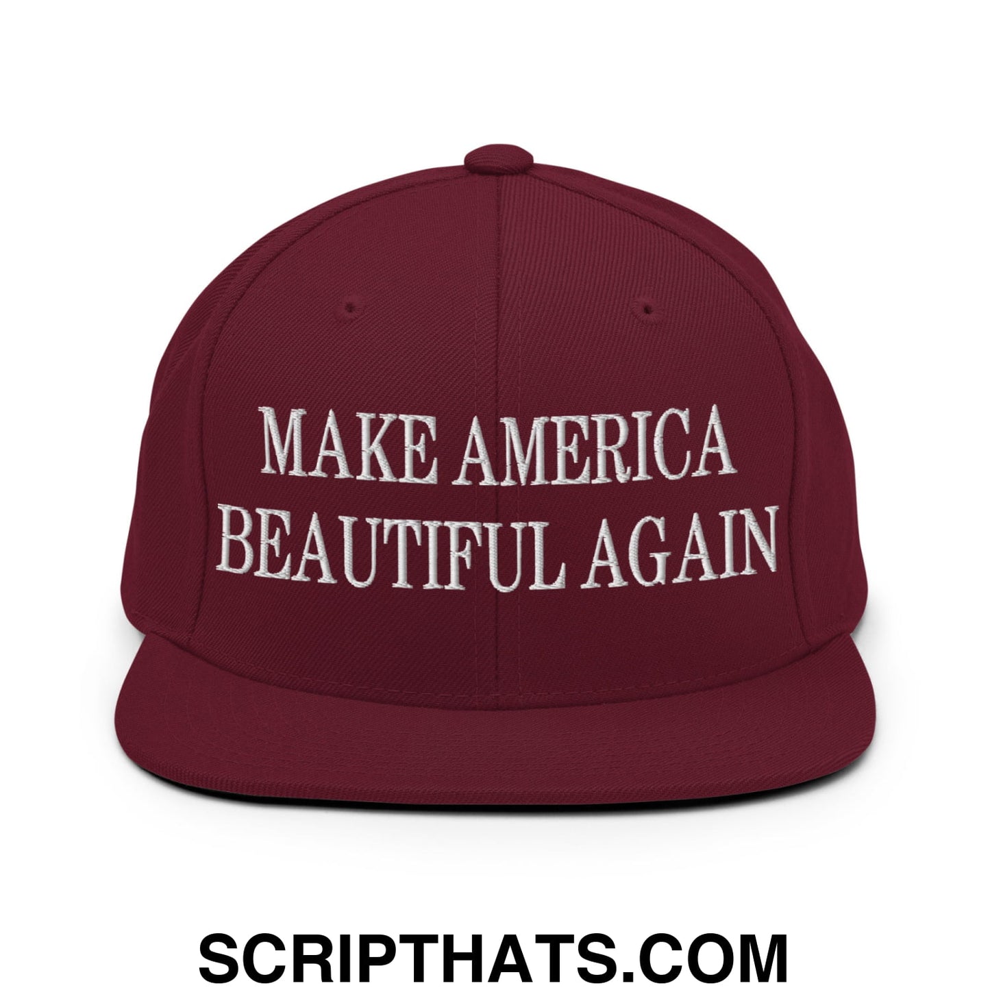 Maroon snapback hat with white embroidered make america beautiful again text and flat bill brim design