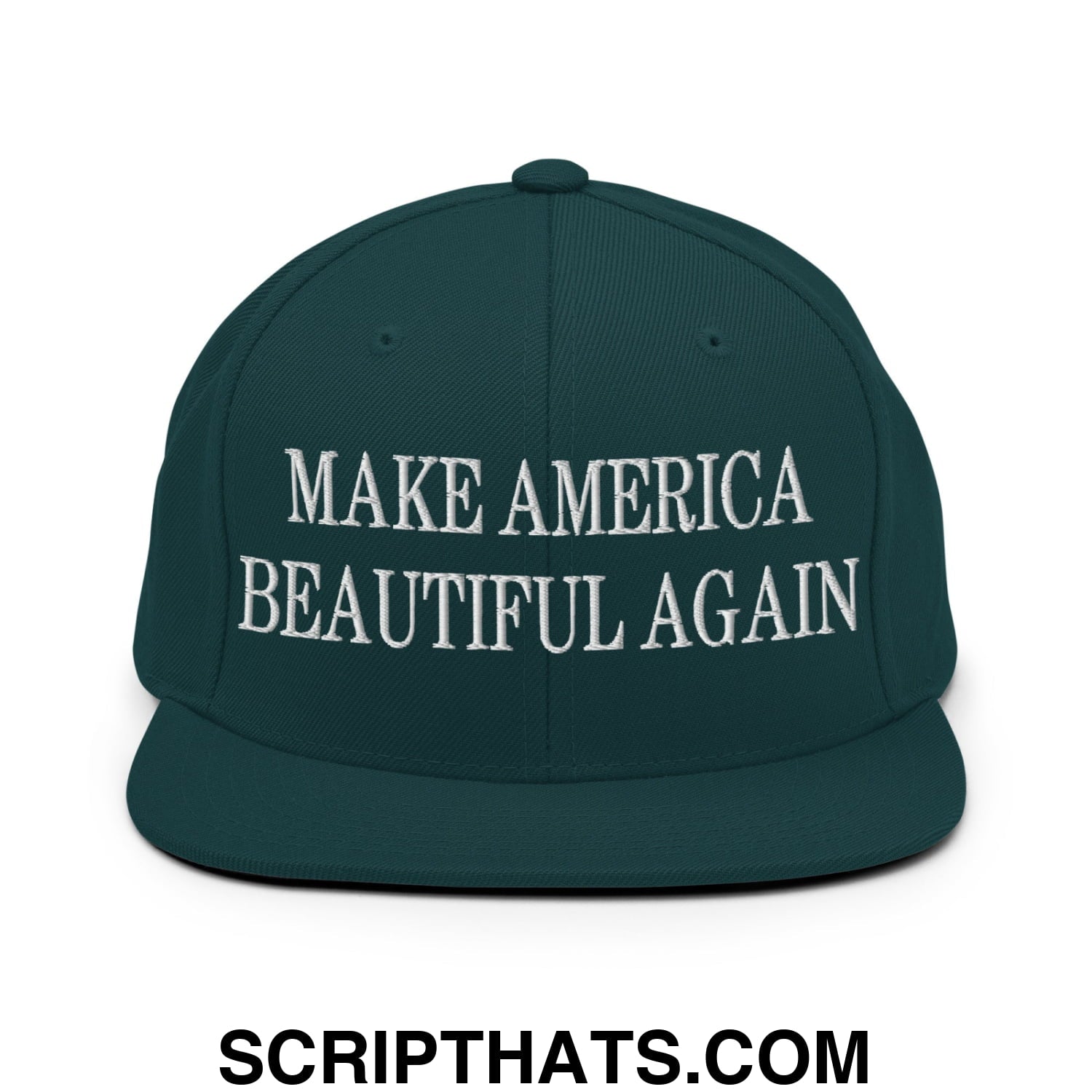 Dark green snapback cap with white embroidered make america beautiful again text and flat bill brim design