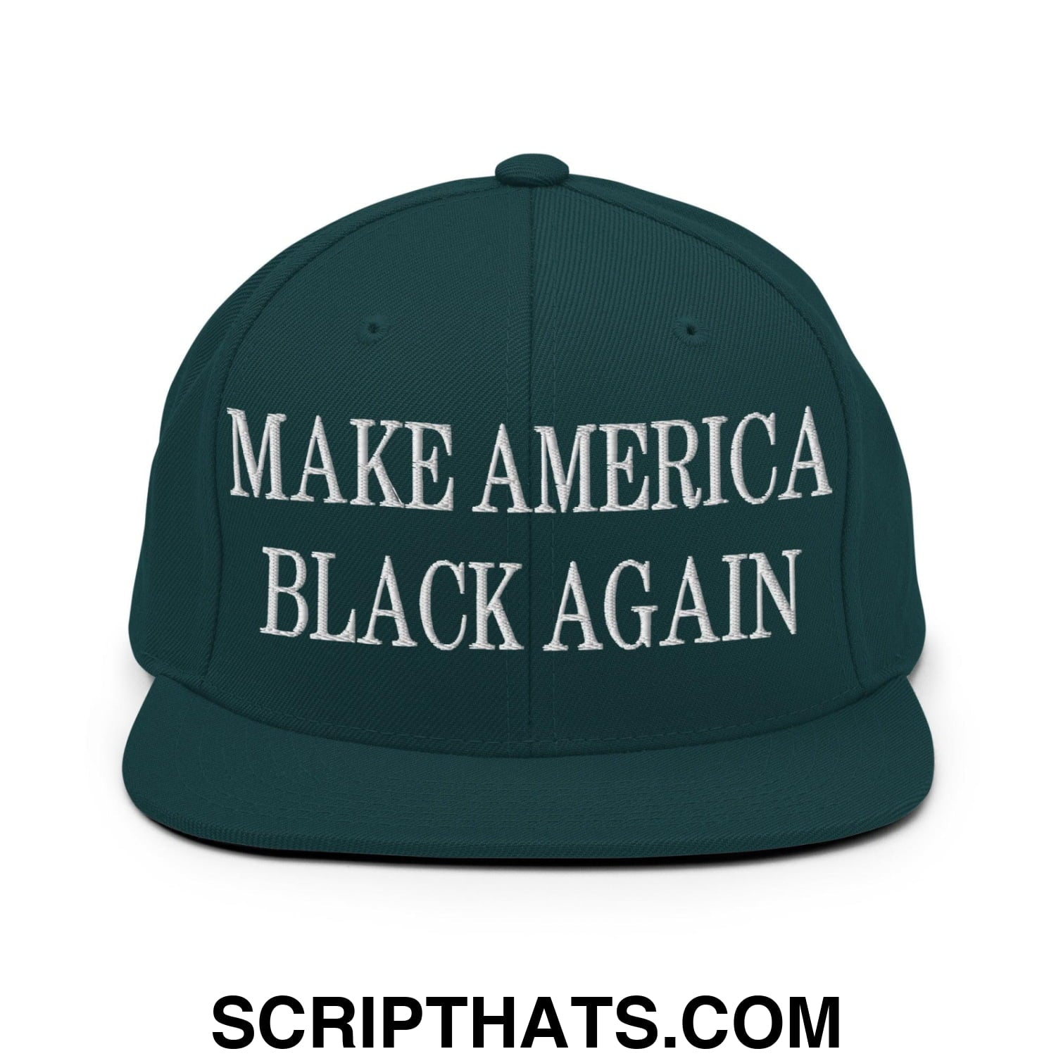 Make America Black Again Embroidered Flat Bill Brim Snapback Hat Spruce