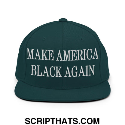 Make America Black Again Embroidered Flat Bill Brim Snapback Hat Spruce