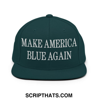 Dark green snapback hat with flat bill brim and white embroidered make america blue again text