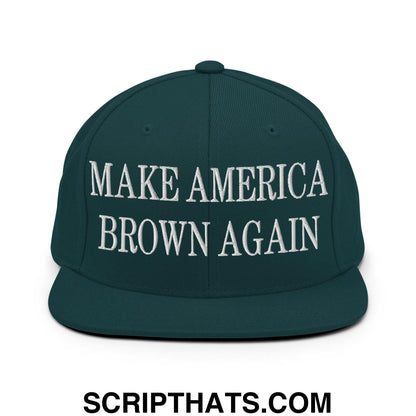 Make America Brown Again Embroidered Flat Bill Brim Snapback Hat Spruce