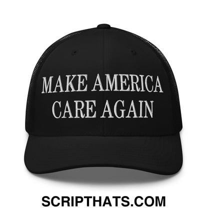 Black mesh trucker hat with white embroidered make america care again text on front panel