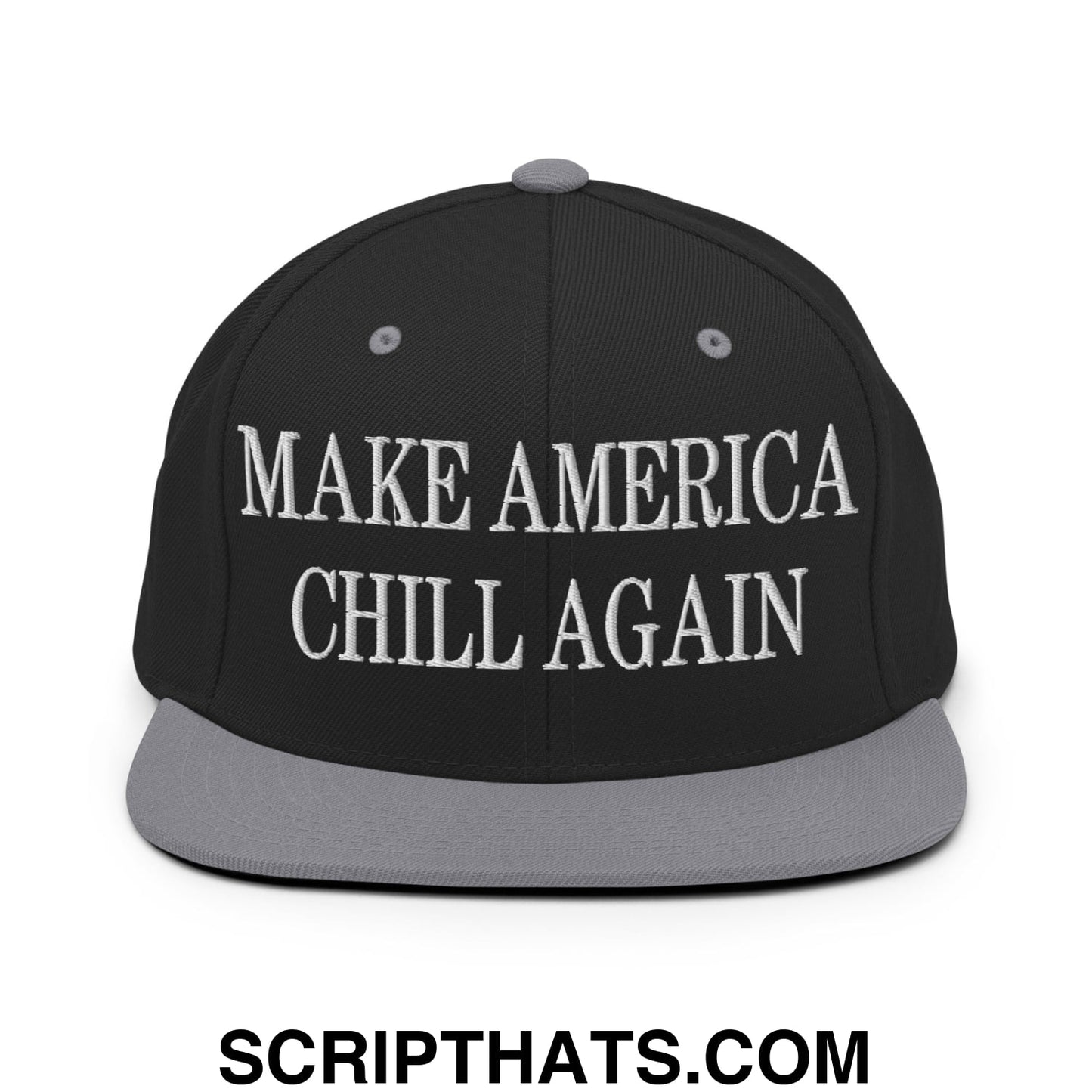 Black snapback hat with gray brim and button featuring white embroidered make america chill again text