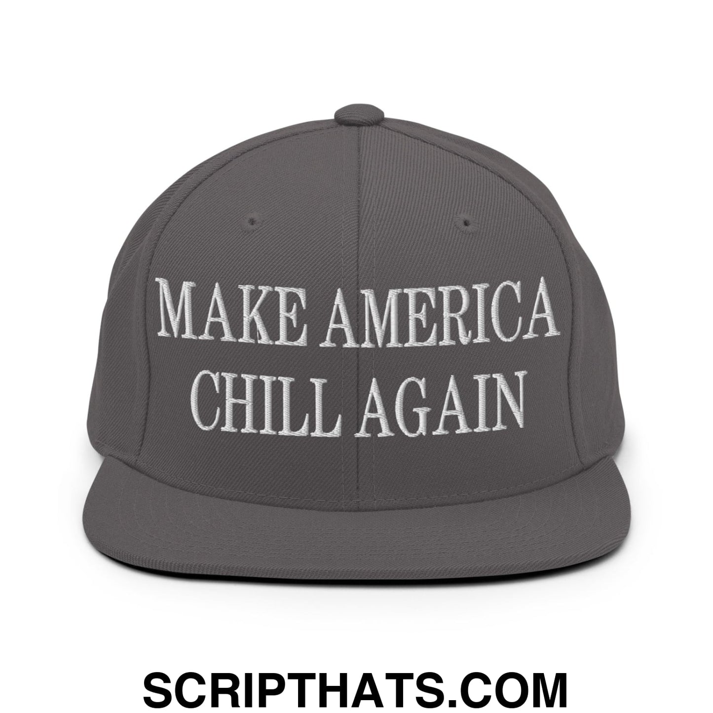 Gray snapback hat with white embroidered make america chill again text and flat bill brim design
