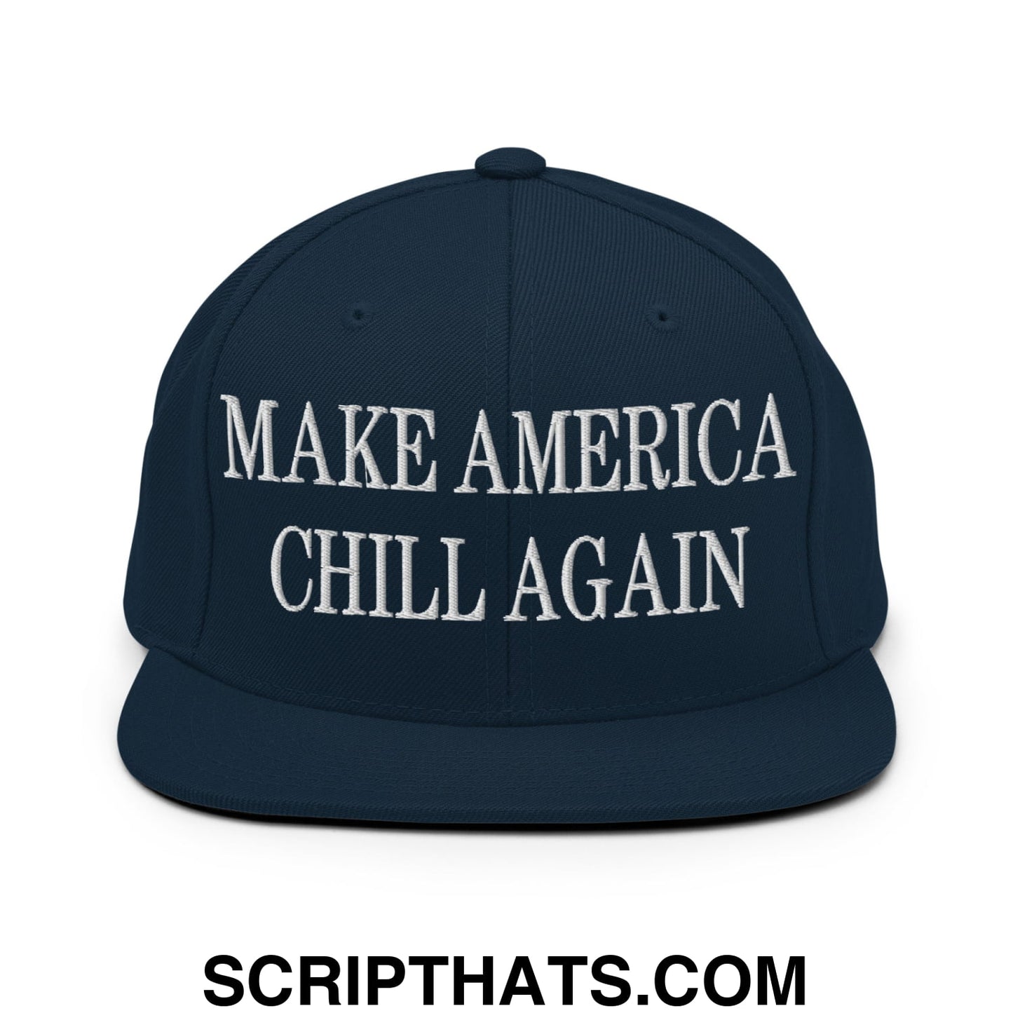 Navy blue snapback hat with white embroidered make america chill again text and flat bill brim design