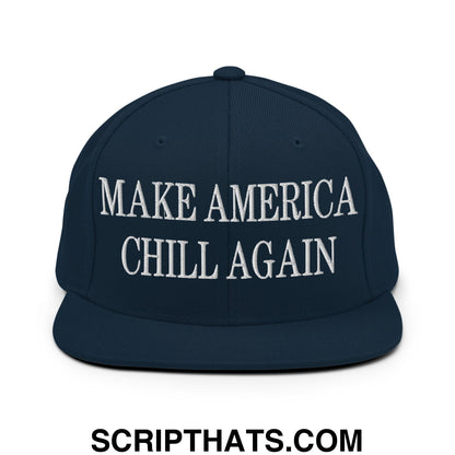 Navy blue snapback hat with white embroidered make america chill again text and flat bill brim design