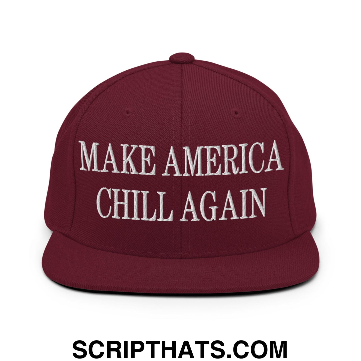 Maroon snapback cap with white embroidered make america chill again text and flat bill brim for casual wear
