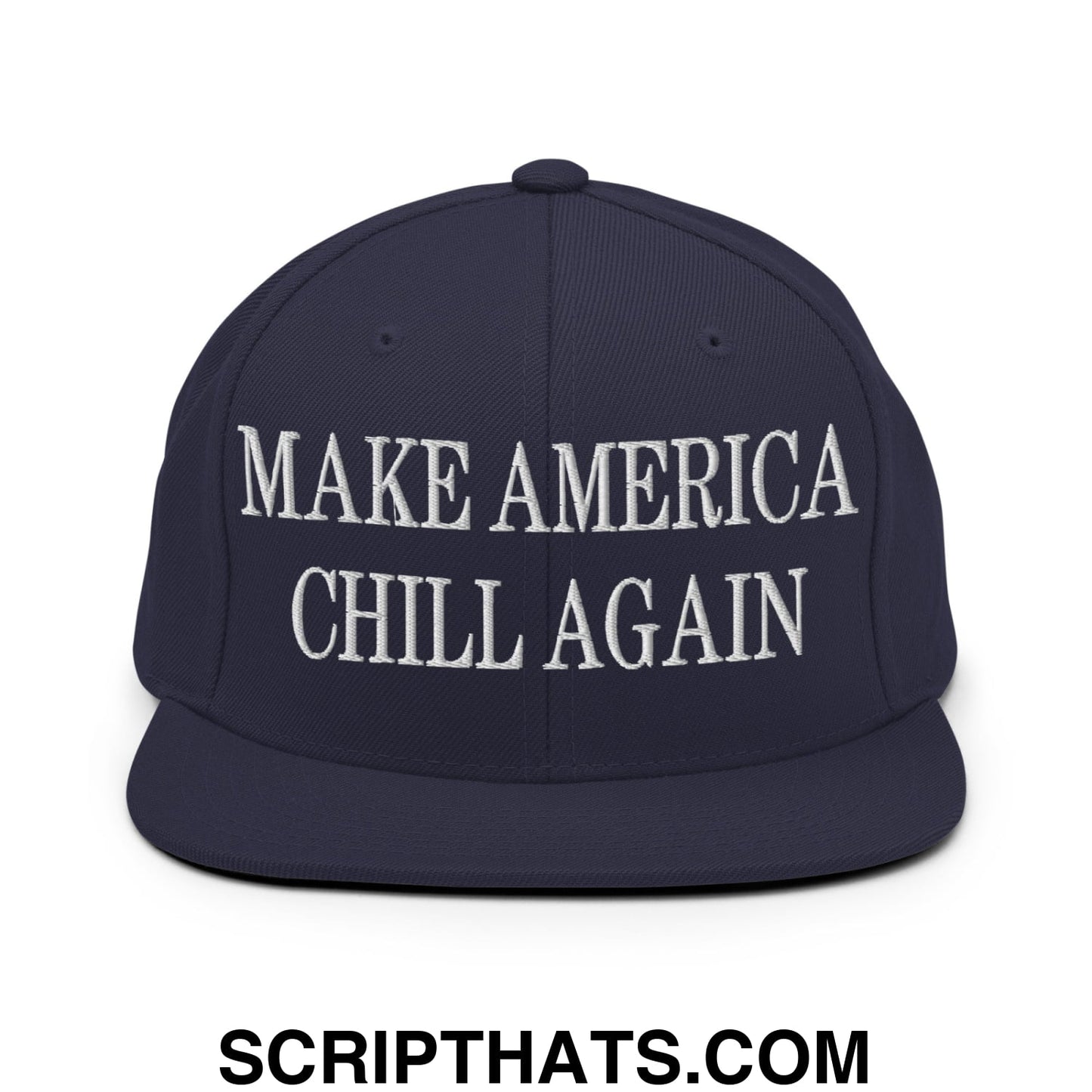 Navy blue snapback cap with white embroidered make america chill again text and flat bill brim design