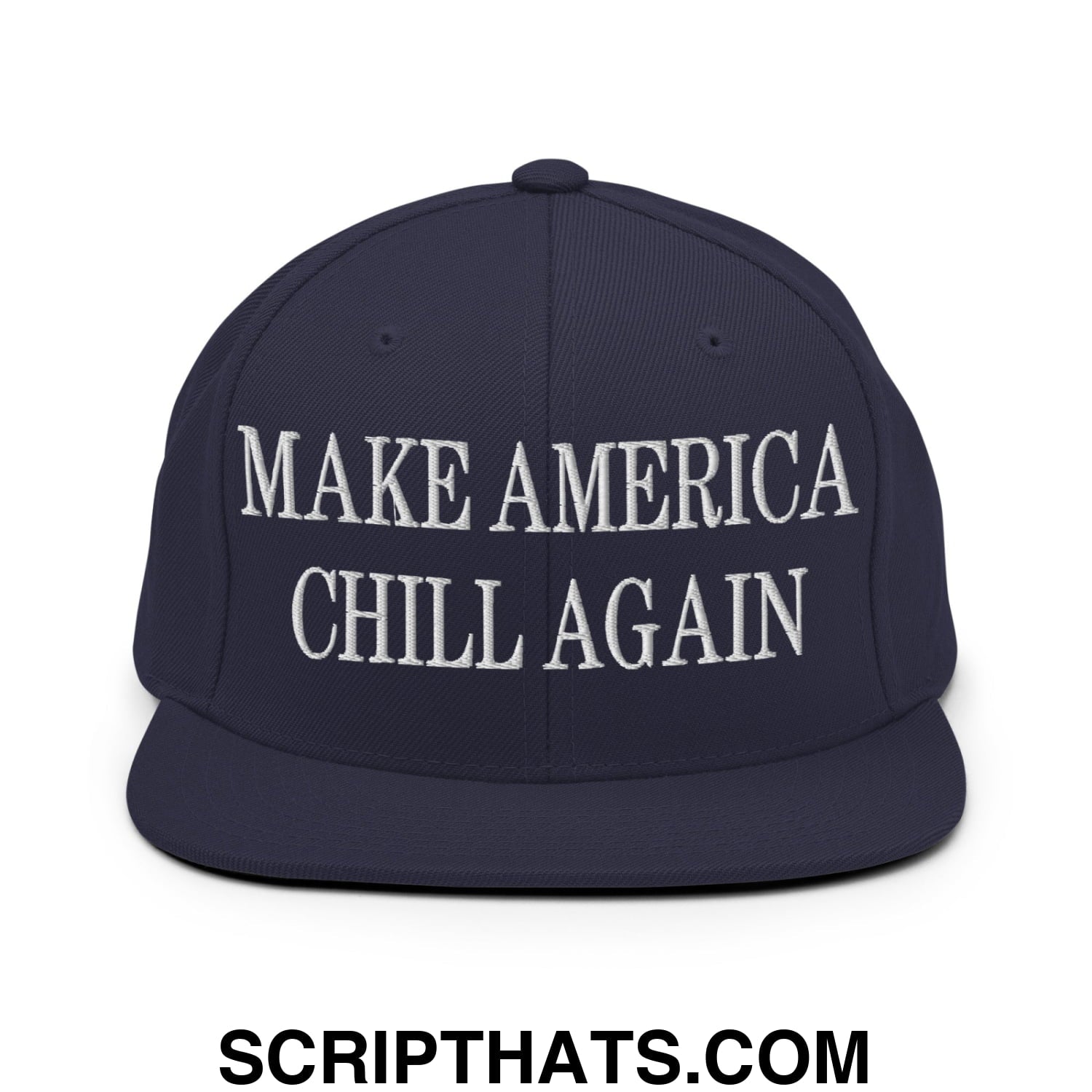 Navy blue snapback cap with white embroidered make america chill again text and flat bill brim design