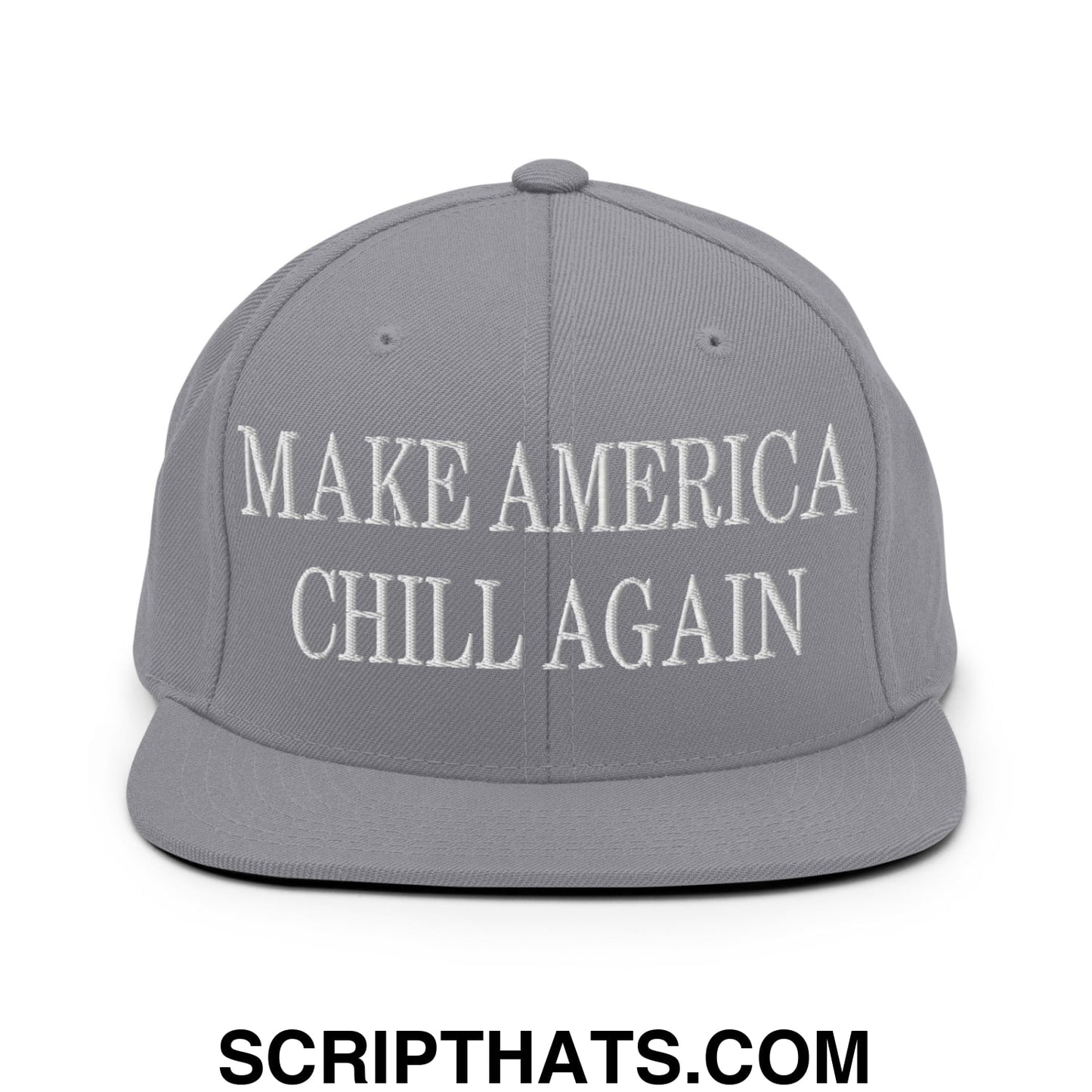 Gray snapback hat with white embroidered make america chill again text and flat bill brim design