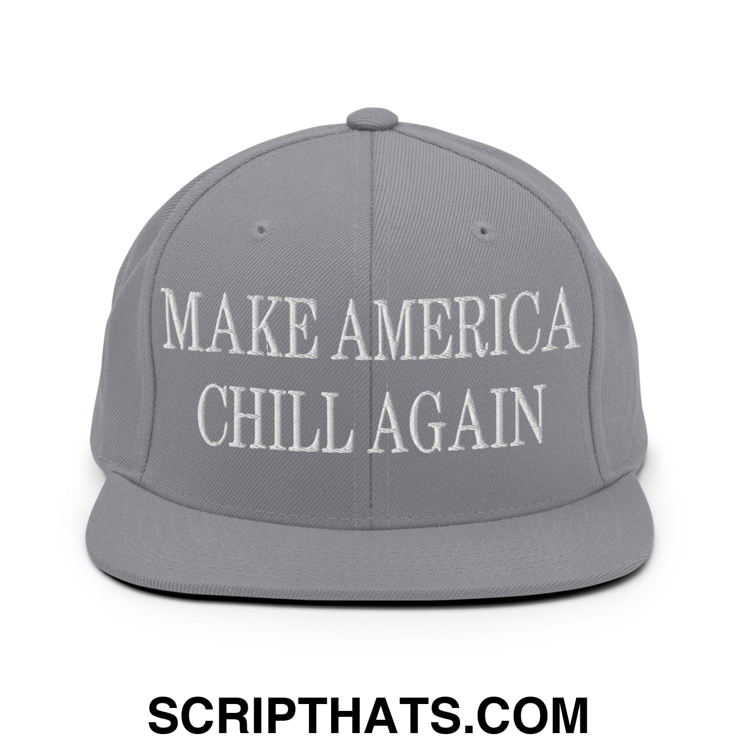 Gray snapback hat with white embroidered make america chill again text and flat bill brim design