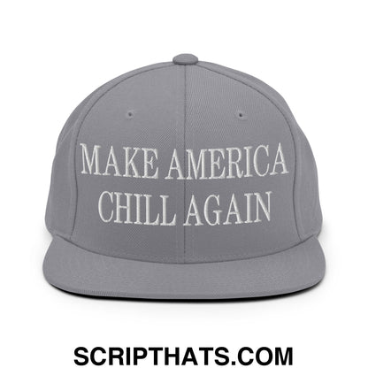 Gray snapback hat with white embroidered make america chill again text and flat bill brim design