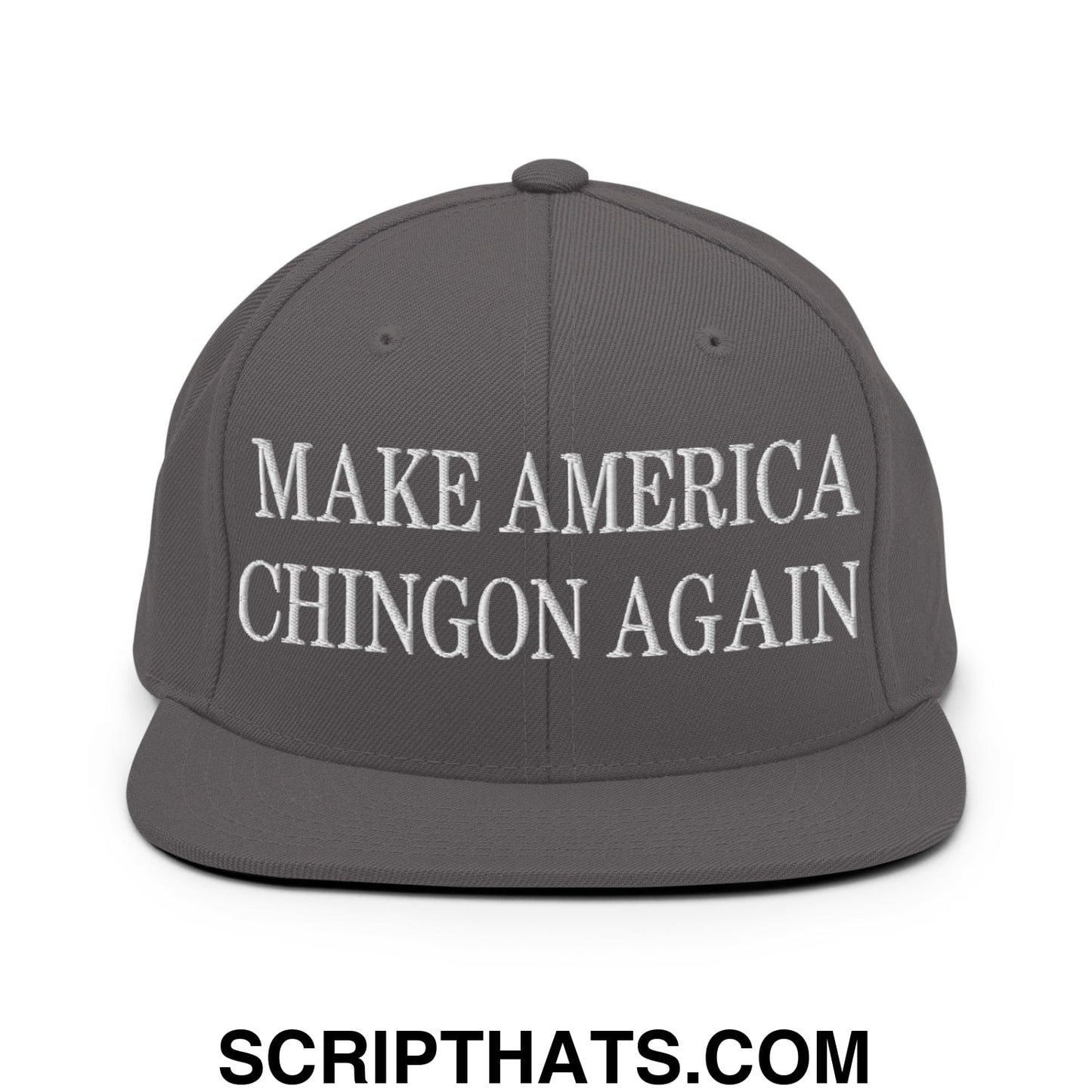 Make America Chingon Again Embroidered Flat Bill Brim Snapback Hat Dark Grey