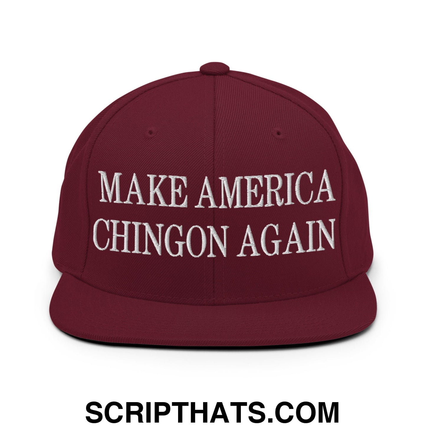 Make America Chingon Again Embroidered Flat Bill Brim Snapback Hat Maroon