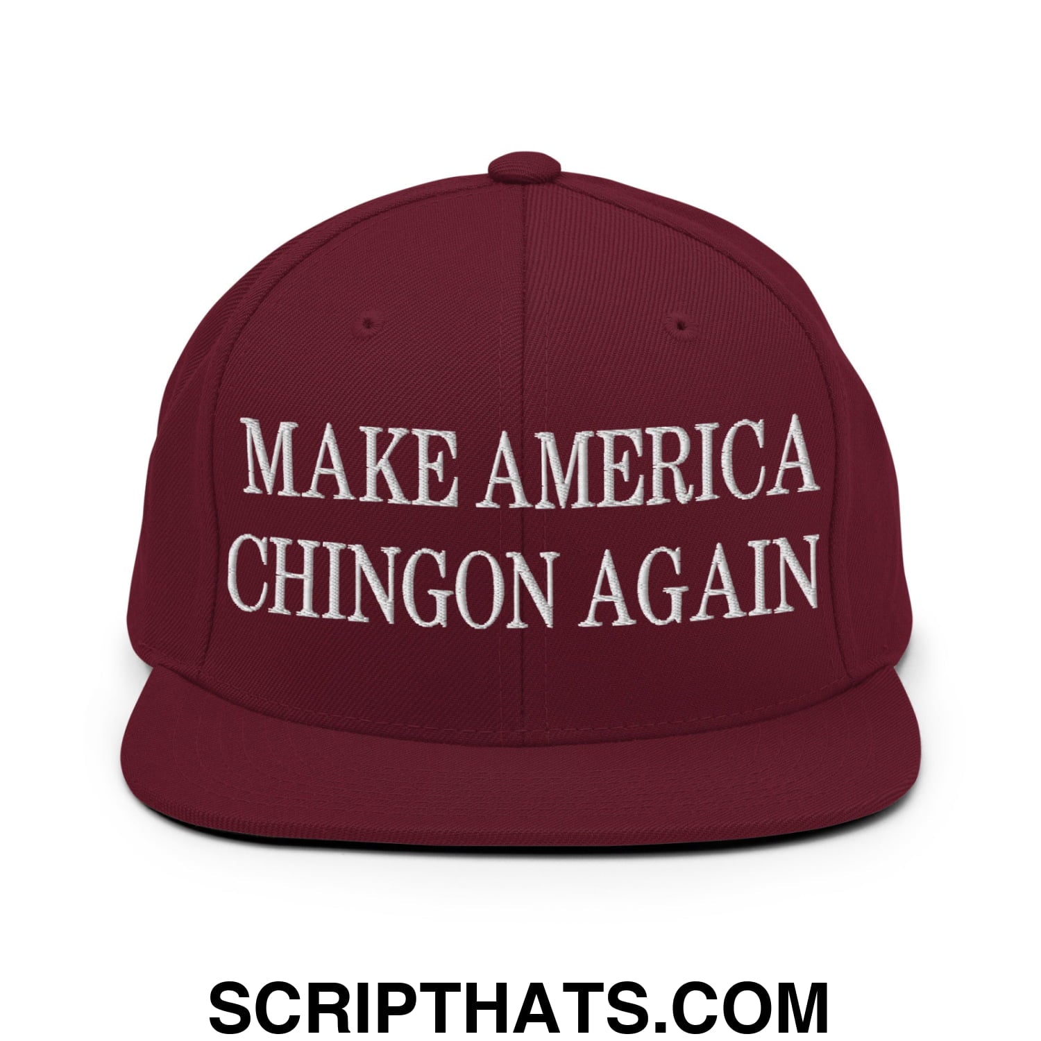 Make America Chingon Again Embroidered Flat Bill Brim Snapback Hat Maroon