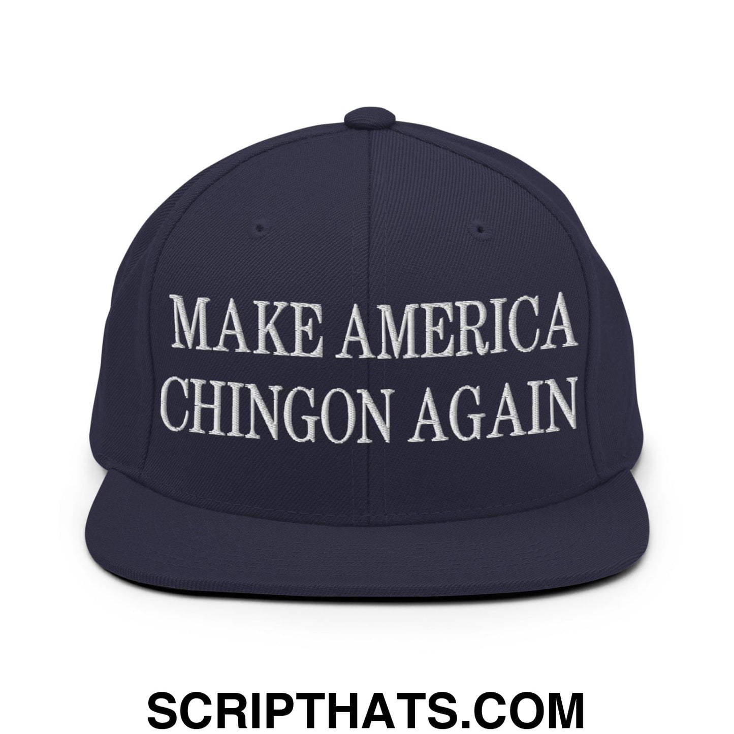 Make America Chingon Again Embroidered Flat Bill Brim Snapback Hat Navy