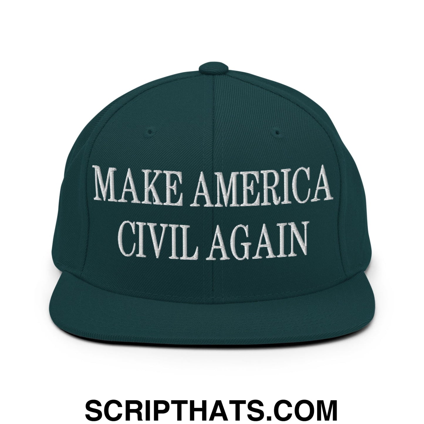 Make America Civil Again Embroidered Flat Bill Brim Snapback Hat Spruce