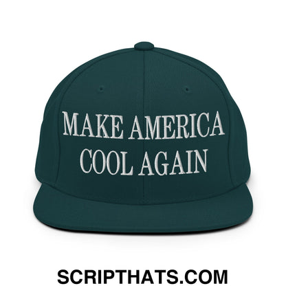 Dark green flat bill snapback hat with white embroidered text reading make america cool again