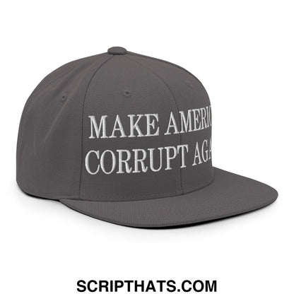 Make America Corrupt Again Embroidered Flat Bill Brim Snapback Hat Dark Grey