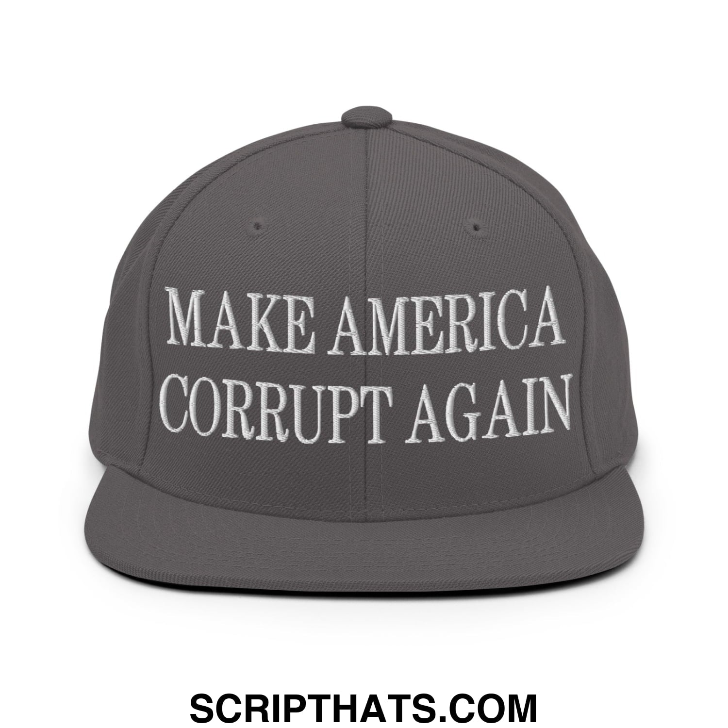 Make America Corrupt Again Embroidered Flat Bill Brim Snapback Hat Dark Grey