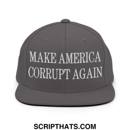 Make America Corrupt Again Embroidered Flat Bill Brim Snapback Hat Dark Grey