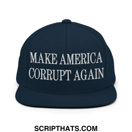Make America Corrupt Again Embroidered Flat Bill Brim Snapback Hat Dark Navy