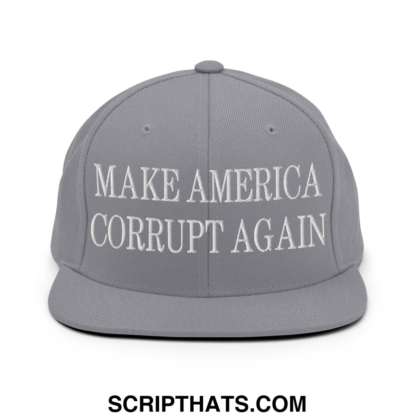 Make America Corrupt Again Embroidered Flat Bill Brim Snapback Hat Silver