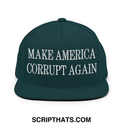 Make America Corrupt Again Embroidered Flat Bill Brim Snapback Hat Spruce