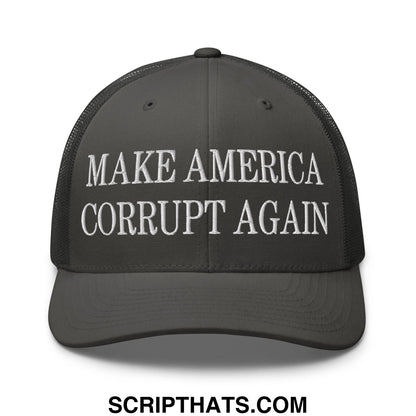 Make America Corrupt Again Embroidered Mesh Trucker Hat Charcoal