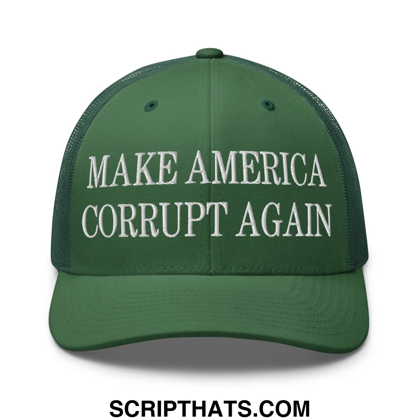 Make America Corrupt Again Embroidered Mesh Trucker Hat Evergreen