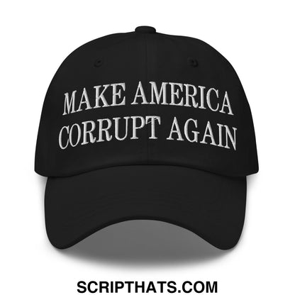 Make America Corrupt Again Embroidered Unstructured Dad Hat Black