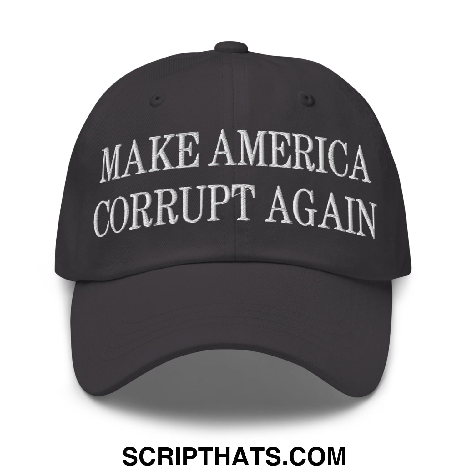 Make America Corrupt Again Embroidered Unstructured Dad Hat Dark Grey