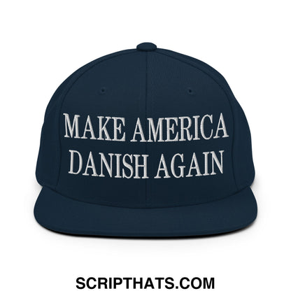 Make America Danish Again Embroidered Flat Bill Brim Snapback Hat Dark Navy
