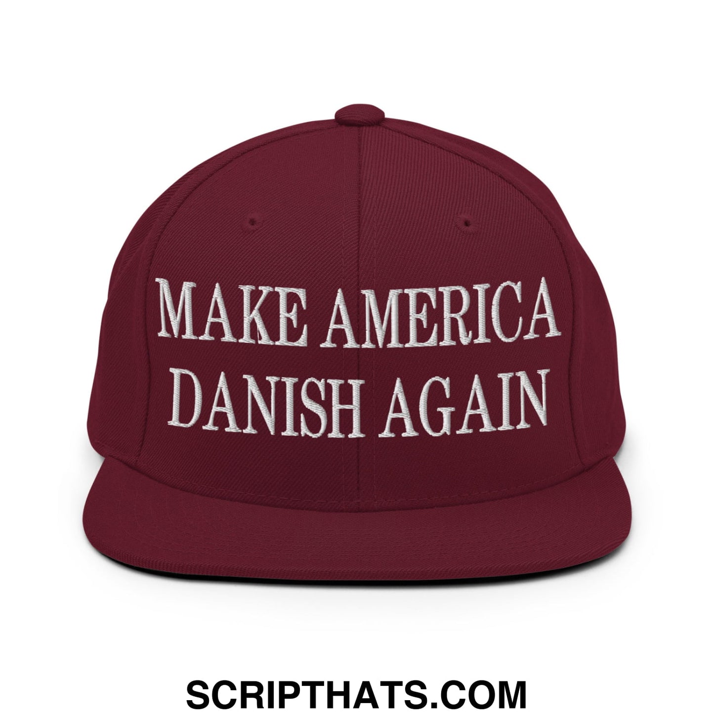 Make America Danish Again Embroidered Flat Bill Brim Snapback Hat Maroon