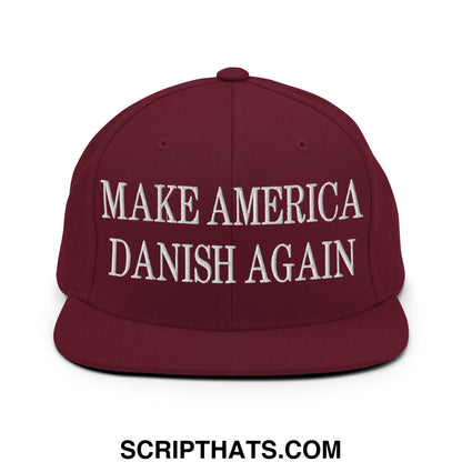 Make America Danish Again Embroidered Flat Bill Brim Snapback Hat Maroon