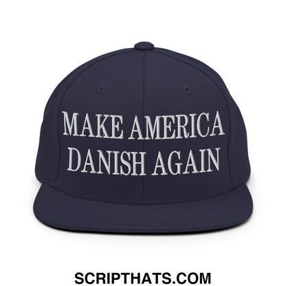 Make America Danish Again Embroidered Flat Bill Brim Snapback Hat Navy