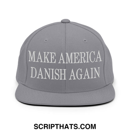 Make America Danish Again Embroidered Flat Bill Brim Snapback Hat Silver