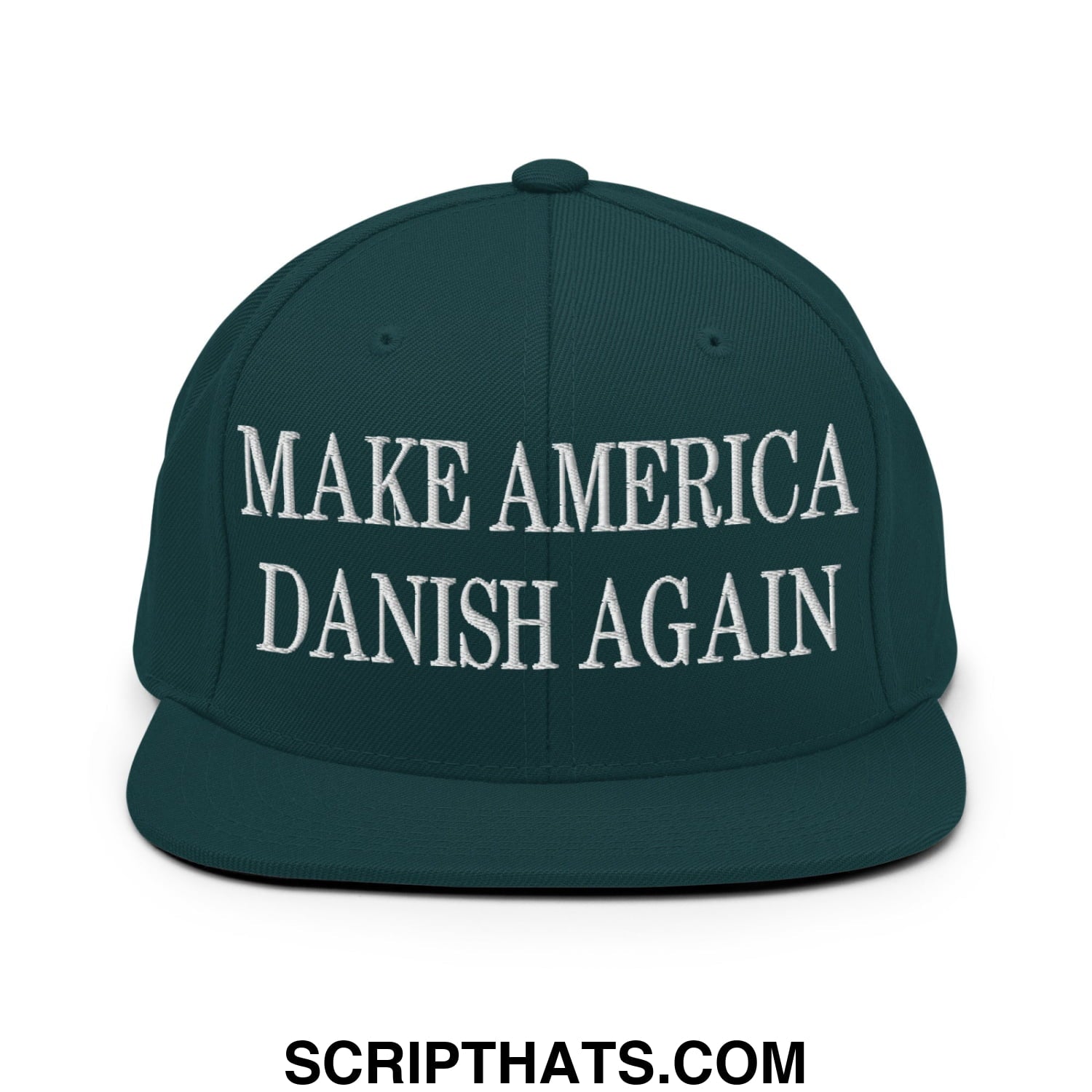 Make America Danish Again Embroidered Flat Bill Brim Snapback Hat Spruce